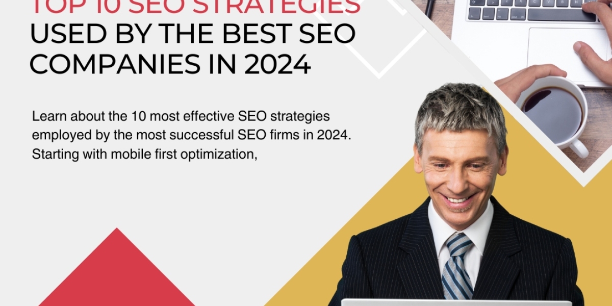 Top 10 SEO Strategies Used by the Best SEO Companies in 2024