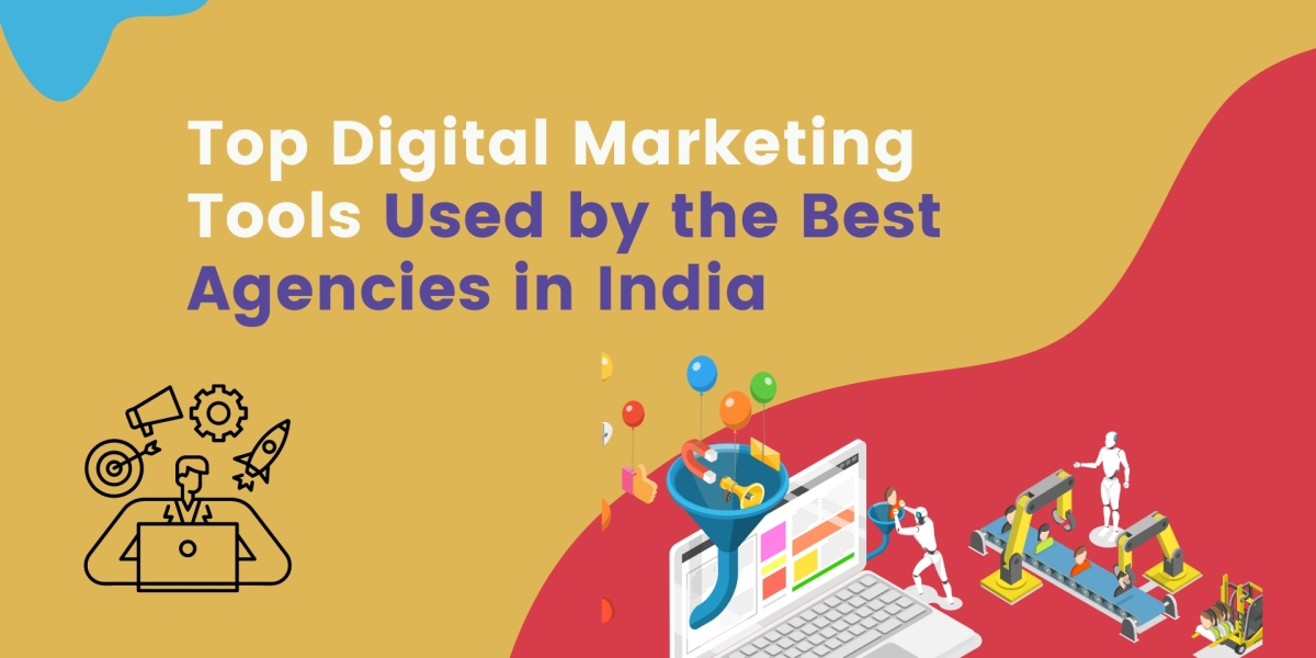 Top Digital Marketing Tools Used by the Best Agencies in India