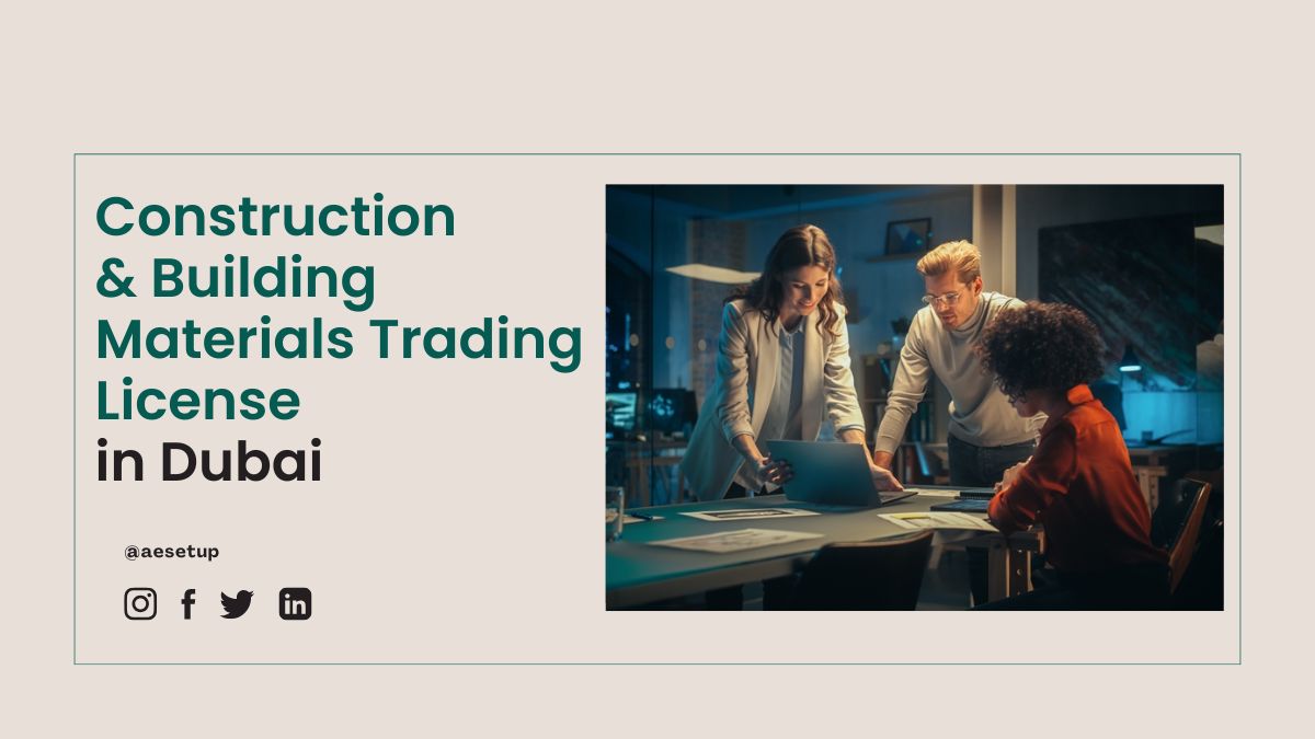 How to Start a Building Materials Trading Company in Dubai