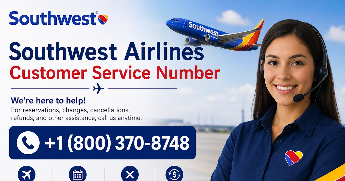 Southwest Airlines Phone Number – Complete Guide for Booking, Changes, Cancellation & Travel Support
