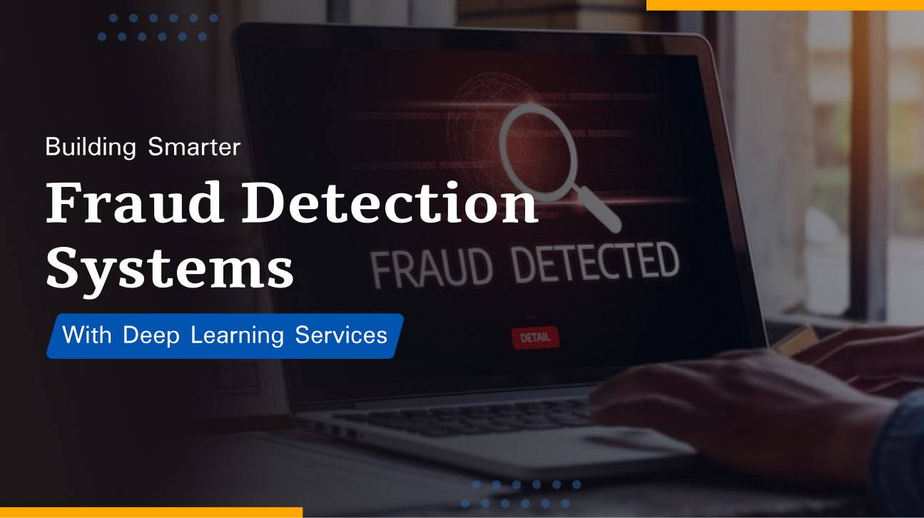 Deep Learning Services for Fraud Detection dfd