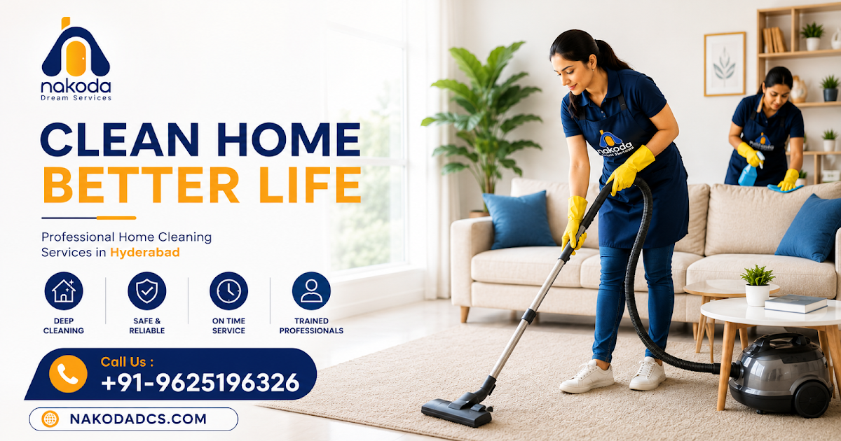 Why More People Are Choosing Nakoda Home Cleaning Services in Hyderabad