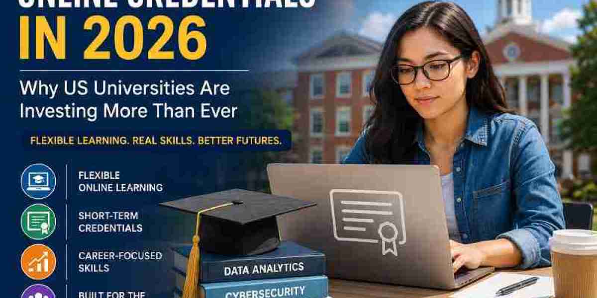 Online Credentials in 2026: Why US Universities Are Investing More Than Ever