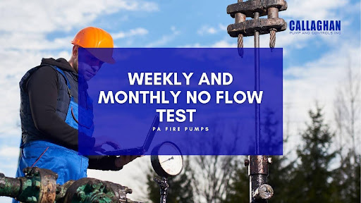 Weekly and Monthly No Flow Test | PA Fire Pumps