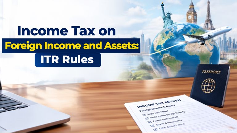 Income Tax on Foreign Income and Assets: ITR Rules