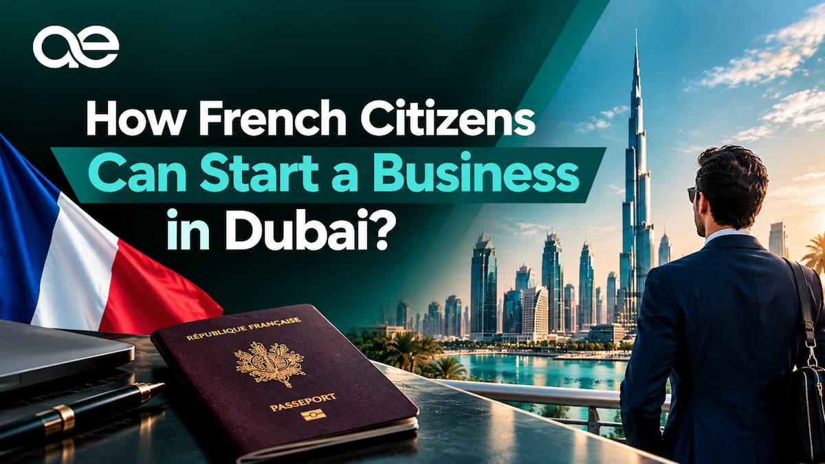 How to Start a Business in Dubai for French Citizens | AE Setup